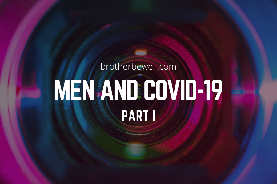 Men and COVID-19 – Part 1
