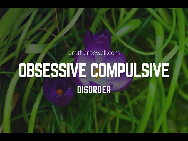 Obsessive Compulsive Disorder