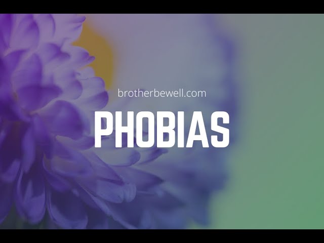 Phobias