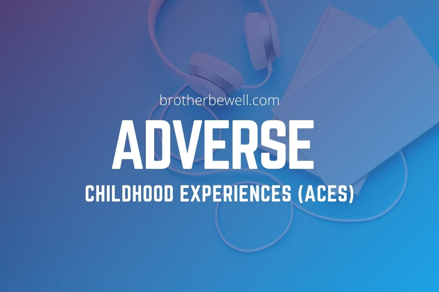Adverse Childhood Experiences (ACEs)