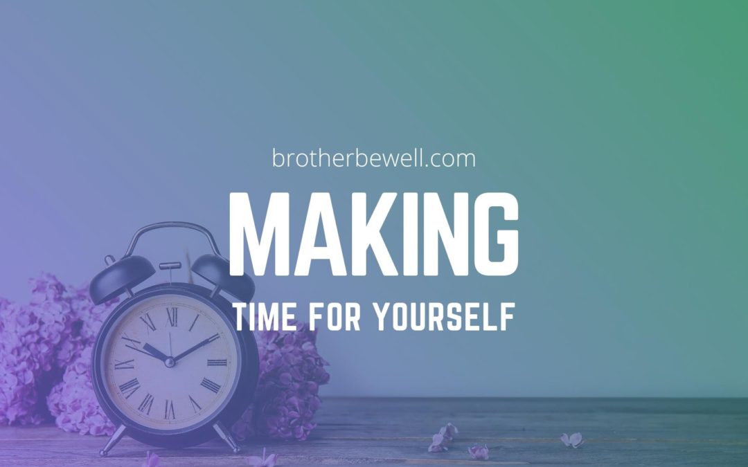 Making Time for Yourself