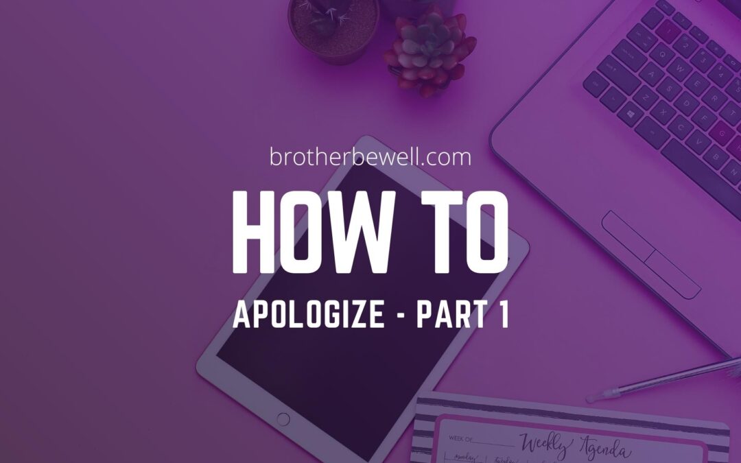 How to Apologize – Part 1