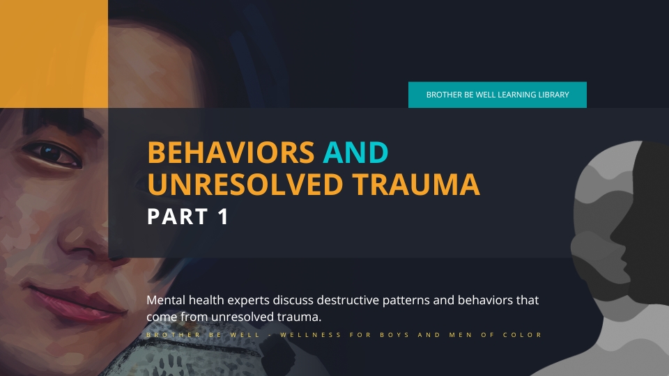 Behaviors and Unresolved Trauma - Part 1