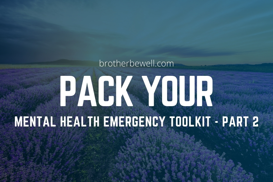 Pack Your Mental Health Emergency Toolkit – Part 2