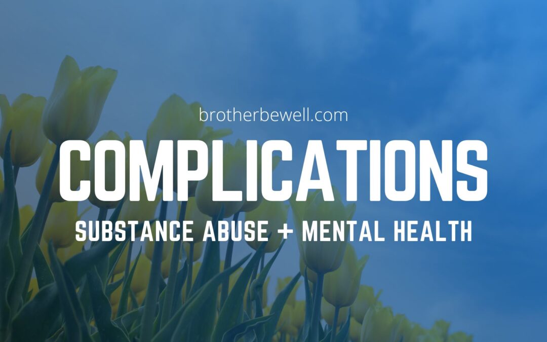 When Substance Abuse Complicates Mental Health