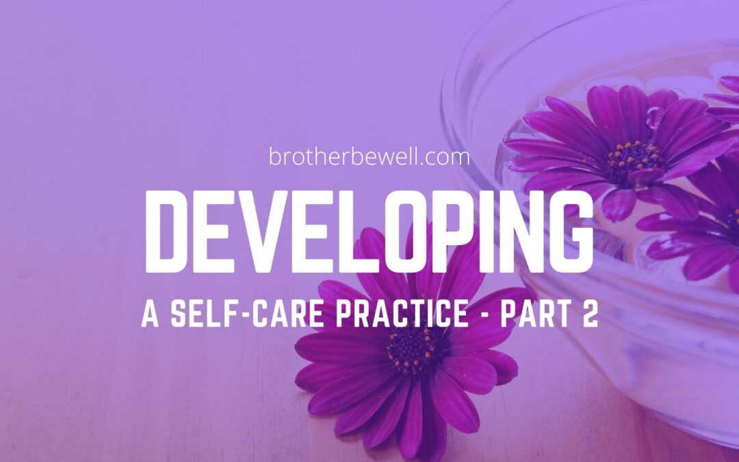 Developing a Self-Care Practice – Part 2