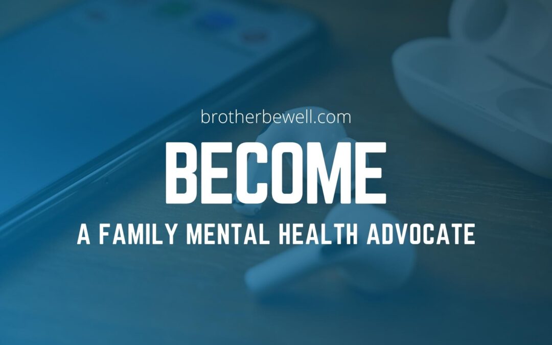 How to Become a Family Mental Health Advocate