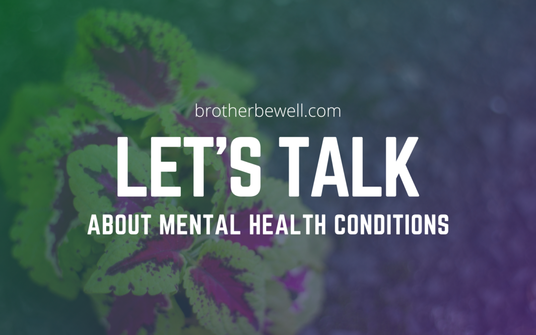 Let’s Talk About Mental Health Conditions